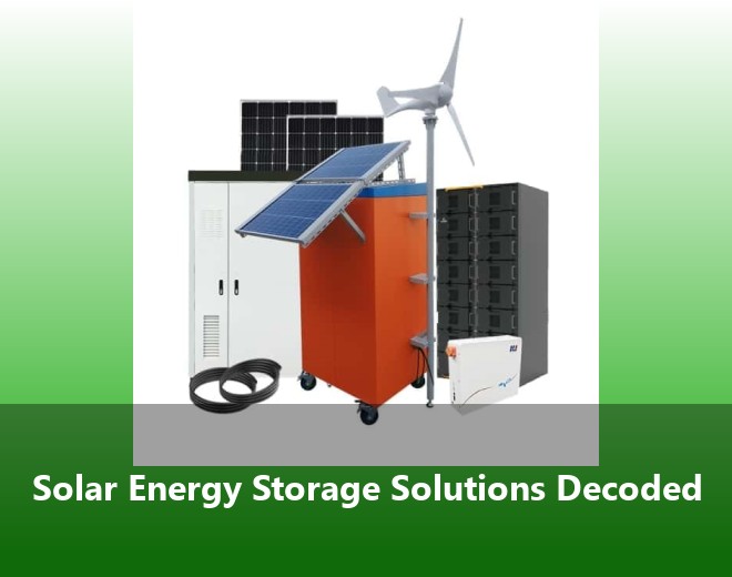 Solar Energy Storage Solutions Decoded